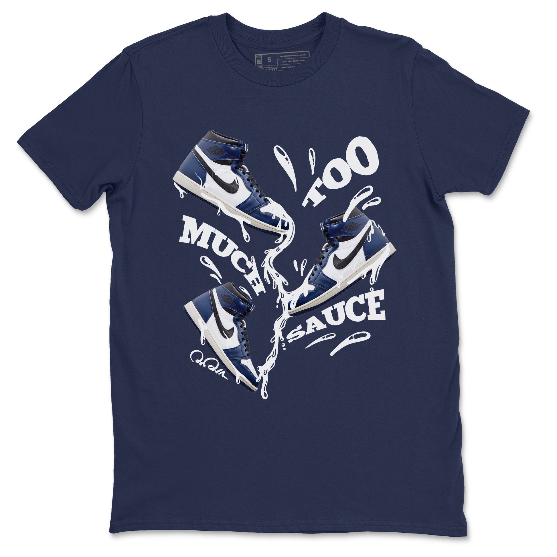 1s Midnight Navy shirts to match jordans Too Much Sauce sneaker match tees Air Jordan 1 Midnight Navy match shoes to clothes SNRT Sneaker Tees unisex cotton Navy 2 shirts