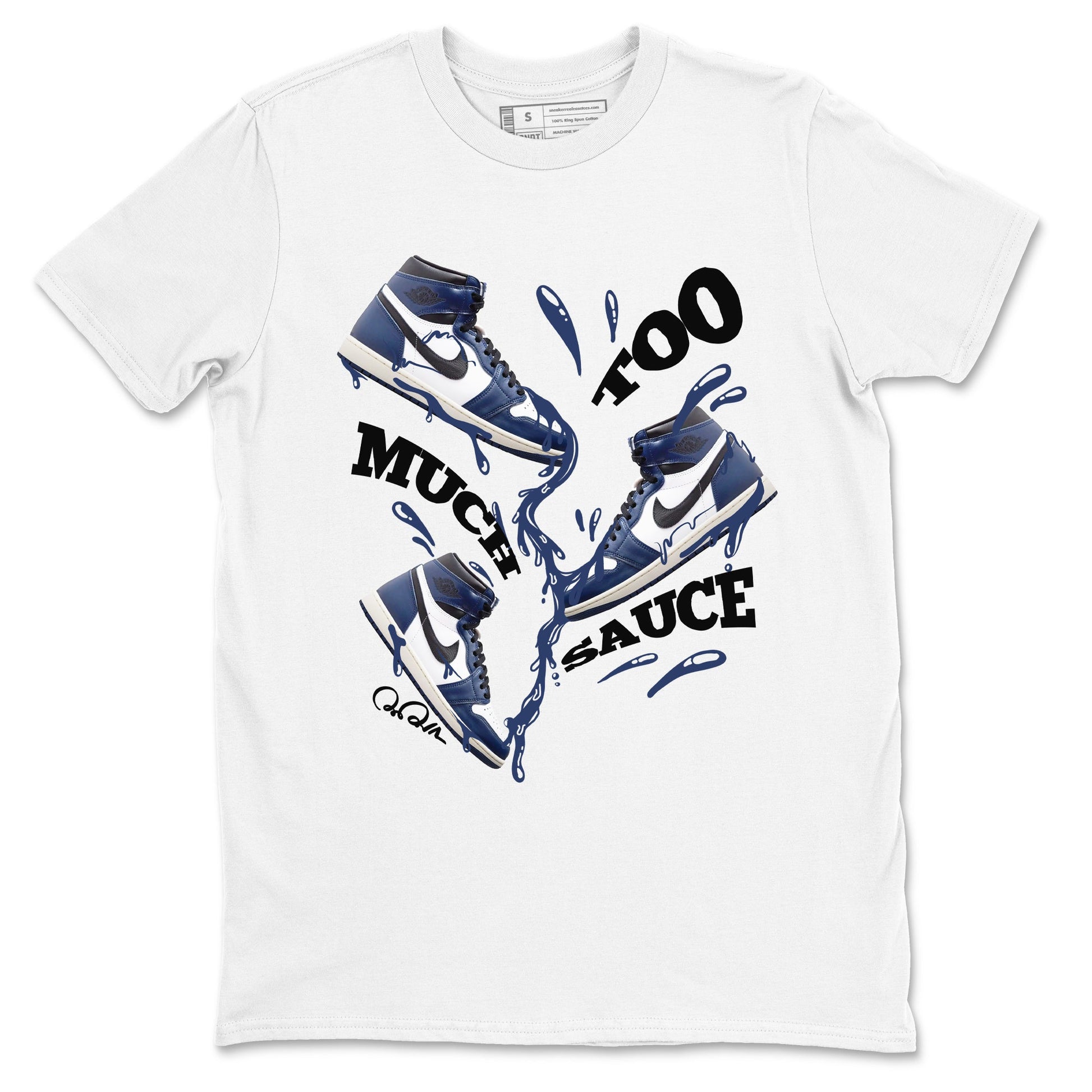 1s Midnight Navy shirts to match jordans Too Much Sauce sneaker match tees Air Jordan 1 Midnight Navy match shoes to clothes SNRT Sneaker Tees unisex cotton White 2 shirts