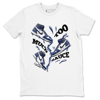1s Midnight Navy shirts to match jordans Too Much Sauce sneaker match tees Air Jordan 1 Midnight Navy match shoes to clothes SNRT Sneaker Tees unisex cotton White 2 shirts