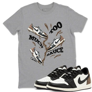 1s Low OG Mocha shirts to match jordans Too Much Sauce sneaker match tees Air Jordan 1 Mocha match shoes to clothes SNRT Sneaker Tees unisex cotton Heather Grey 1 shirts