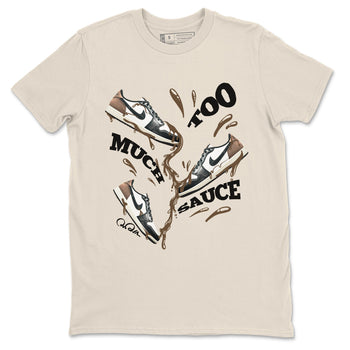 1s Low OG Mocha shirts to match jordans Too Much Sauce sneaker match tees Air Jordan 1 Mocha match shoes to clothes SNRT Sneaker Tees unisex cotton Natural 2 shirts