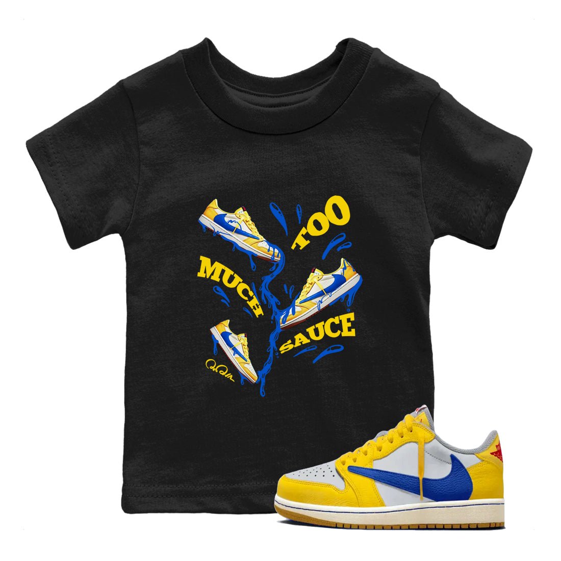 1s Travis Scott Canary shirt to match jordans Too Much Sauce sneaker tees Air Jordan 1 Travis Scott Canary SNRT sneaker release tees baby toddler Black 1 cotton Shirt