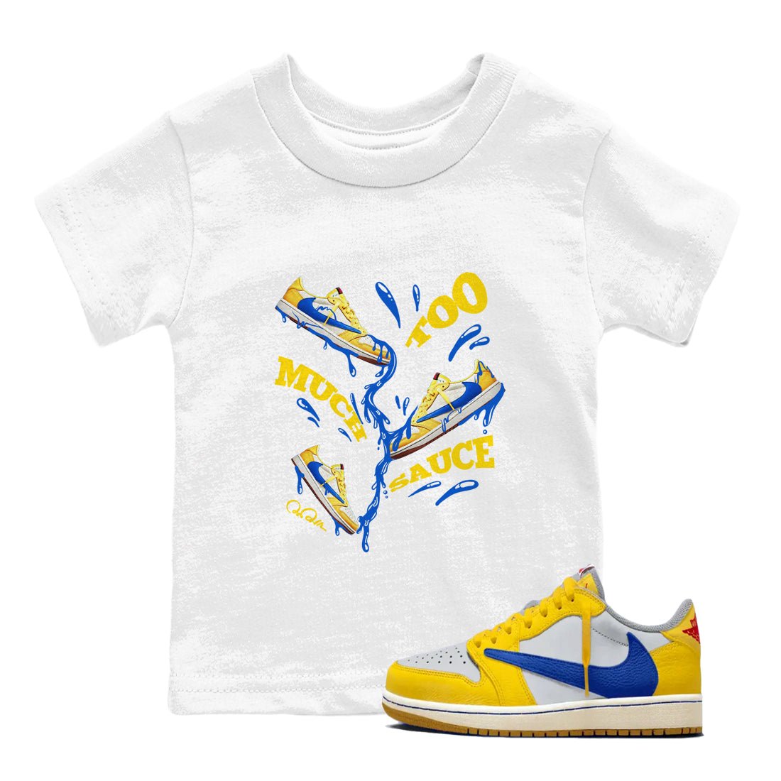 1s Travis Scott Canary shirt to match jordans Too Much Sauce sneaker tees Air Jordan 1 Travis Scott Canary SNRT sneaker release tees baby toddler White 1 cotton Shirt
