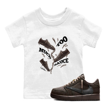 Air Jordan 1 Travis Scott Velvet Brown shirts to match jordans Too Much Sauce sneaker match tees Travis Scott x Air Jordan 1 Low OG Velvet Brown best t shirts to wear with jordans SNRT Sneaker Tees Youth Baby White 1 tee