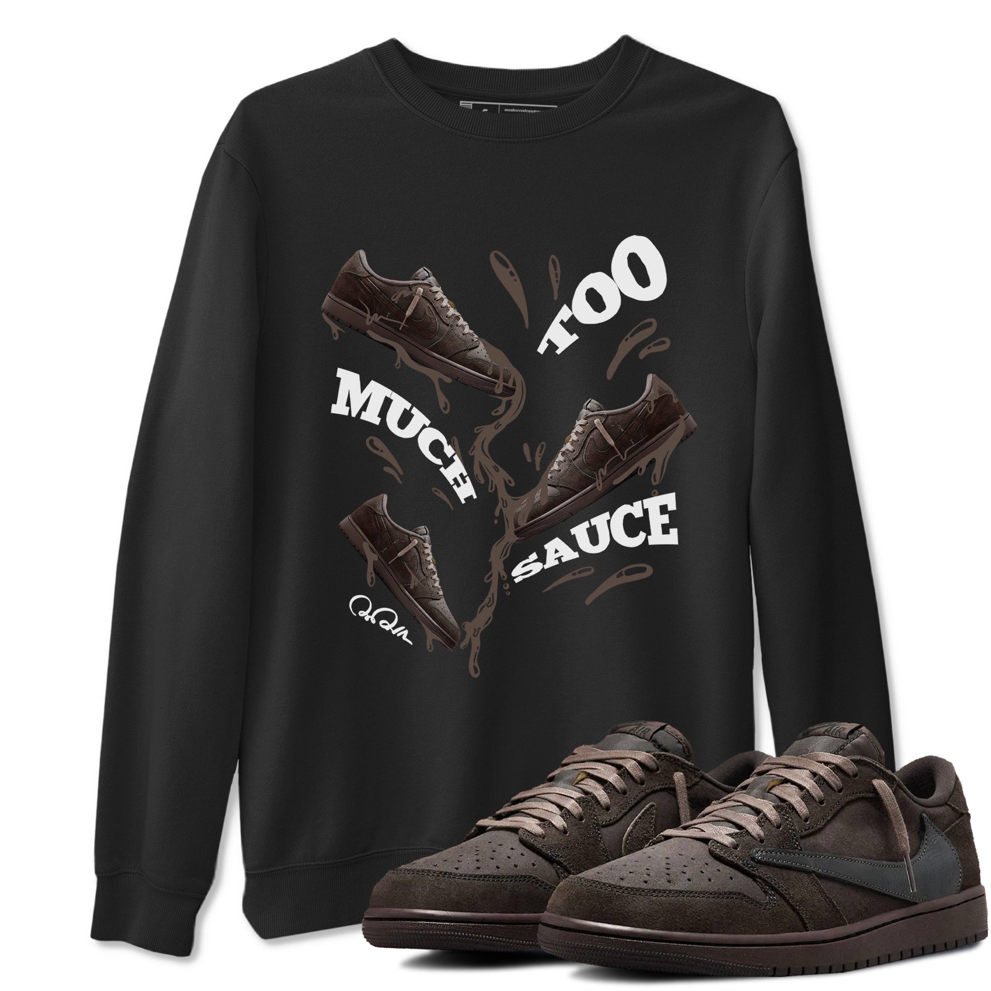 Air Jordan 1 Travis Scott Velvet Brown shirts to match jordans Too Much Sauce sneaker match tees Travis Scott x Air Jordan 1 Low OG Velvet Brown best t shirts to wear with jordans SNRT Sneaker Tees unisex cotton Black 1 shirts