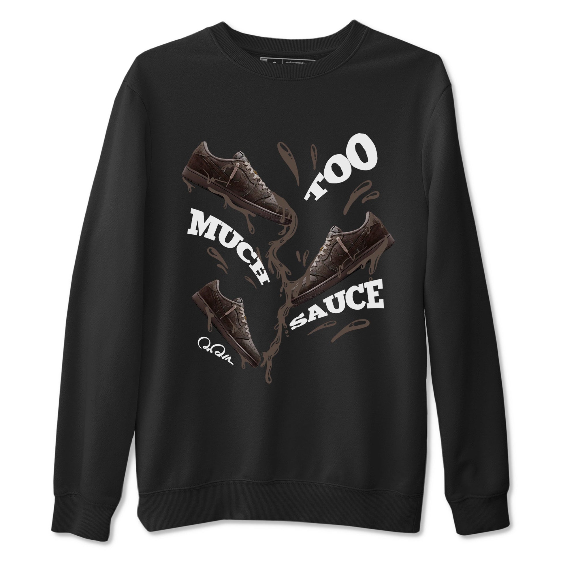 Air Jordan 1 Travis Scott Velvet Brown shirts to match jordans Too Much Sauce sneaker match tees Travis Scott x Air Jordan 1 Low OG Velvet Brown best t shirts to wear with jordans SNRT Sneaker Tees unisex cotton Black 2 shirts