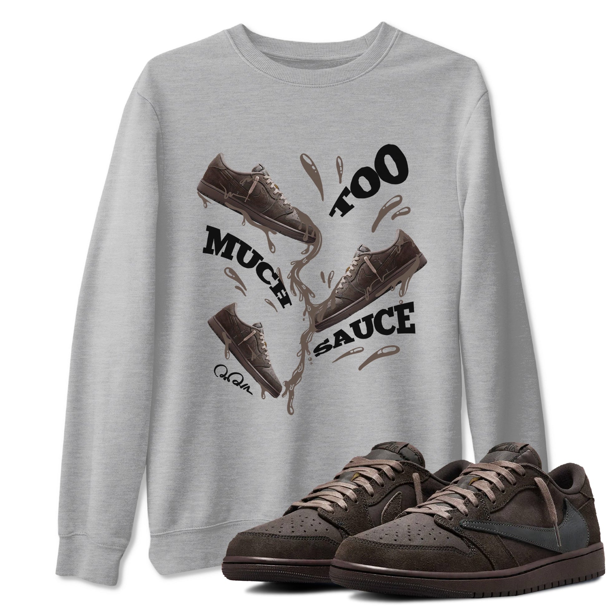 Air Jordan 1 Travis Scott Velvet Brown shirts to match jordans Too Much Sauce sneaker match tees Travis Scott x Air Jordan 1 Low OG Velvet Brown best t shirts to wear with jordans SNRT Sneaker Tees unisex cotton Heather Grey 1 shirts