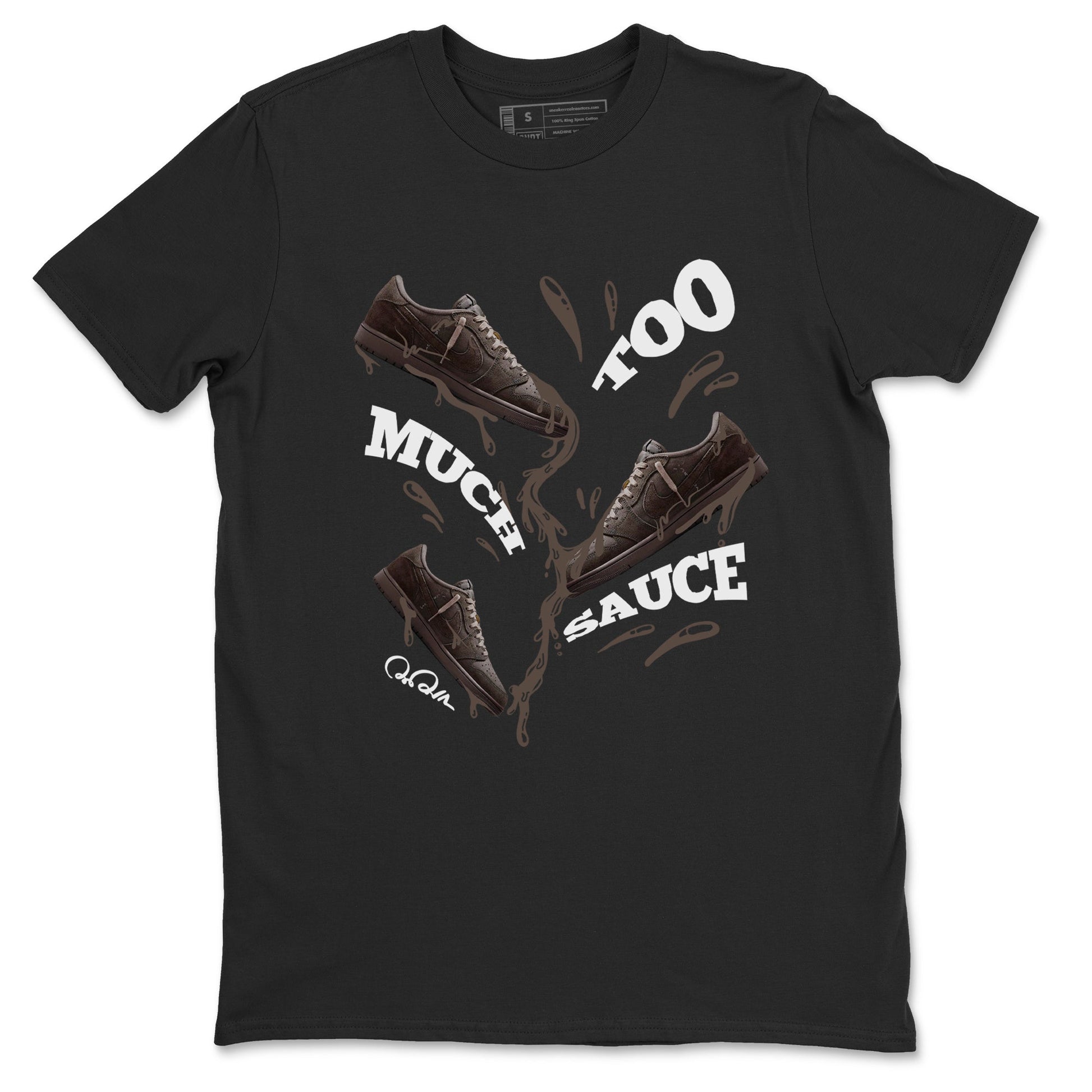 Air Jordan 1 Travis Scott Velvet Brown shirts to match jordans Too Much Sauce sneaker match tees Travis Scott x Air Jordan 1 Low OG Velvet Brown best t shirts to wear with jordans SNRT Sneaker Tees unisex cotton Black 2 shirts