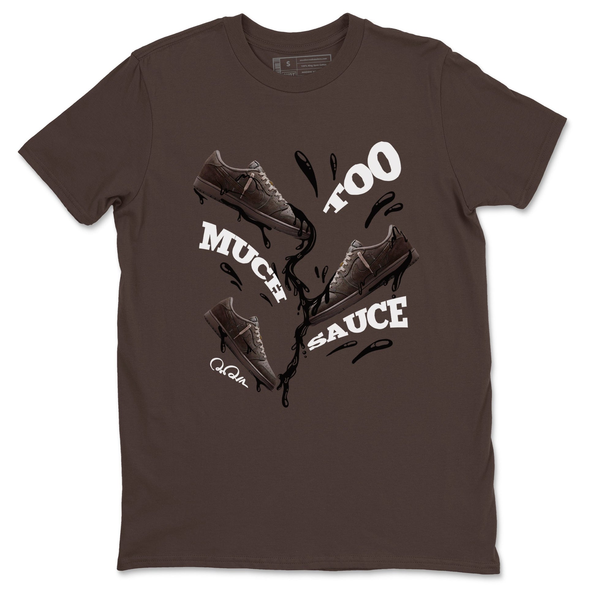 Air Jordan 1 Travis Scott Velvet Brown shirts to match jordans Too Much Sauce sneaker match tees Travis Scott x Air Jordan 1 Low OG Velvet Brown best t shirts to wear with jordans SNRT Sneaker Tees unisex cotton Dark Chocolate 2 shirts