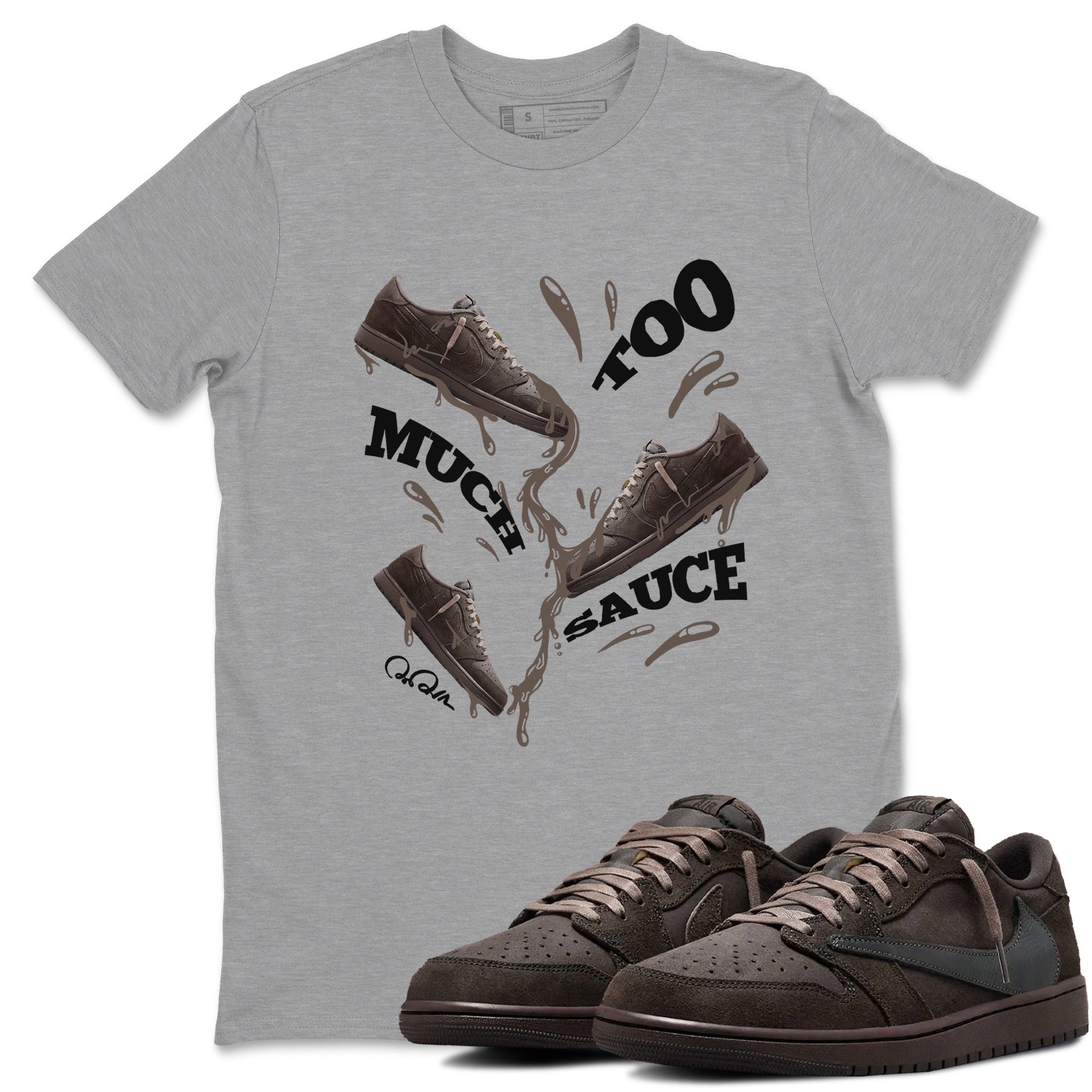 Air Jordan 1 Travis Scott Velvet Brown shirts to match jordans Too Much Sauce sneaker match tees Travis Scott x Air Jordan 1 Low OG Velvet Brown best t shirts to wear with jordans SNRT Sneaker Tees unisex cotton Heather Grey 1 shirts