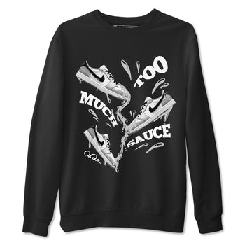 1s Wolf Grey shirts to match jordans Too Much Sauce sneaker match tees Air Jordan 1 Wolf Grey SNRT Sneaker Tees streetwear brand Black 2 unisex cotton tee