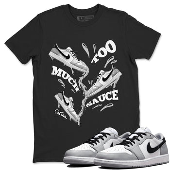 1s Wolf Grey shirts to match jordans Too Much Sauce sneaker match tees Air Jordan 1 Wolf Grey SNRT Sneaker Tees streetwear brand Black 1 unisex cotton tee