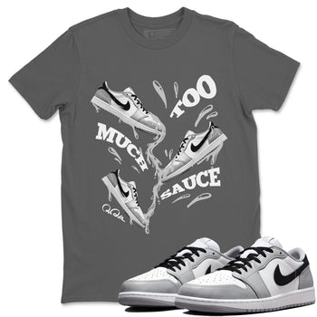 1s Wolf Grey shirts to match jordans Too Much Sauce sneaker match tees Air Jordan 1 Wolf Grey SNRT Sneaker Tees streetwear brand Cool Grey 1 unisex cotton tee