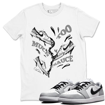 1s Wolf Grey shirts to match jordans Too Much Sauce sneaker match tees Air Jordan 1 Wolf Grey SNRT Sneaker Tees streetwear brand White 1 unisex cotton tee