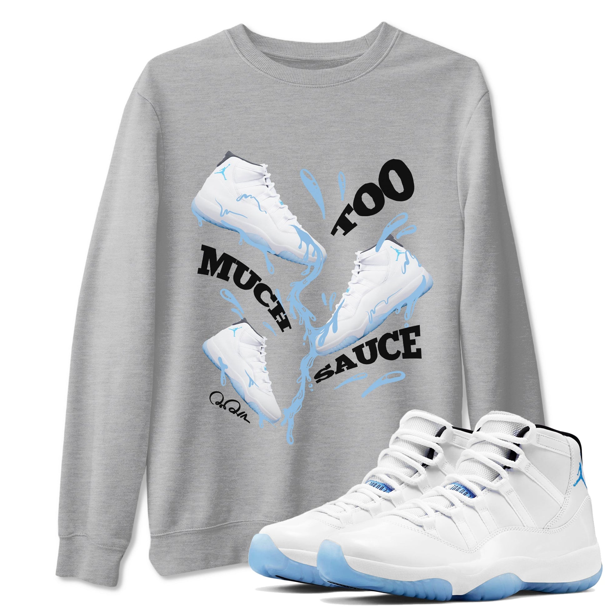 11s Retro Legend Blue shirts to match jordans Too Much Sauce sneaker match tees Air Jordan 11 Legend Blue best t shirts to wear with jordans SNRT Sneaker Tees unisex cotton Heather Grey 1 shirts