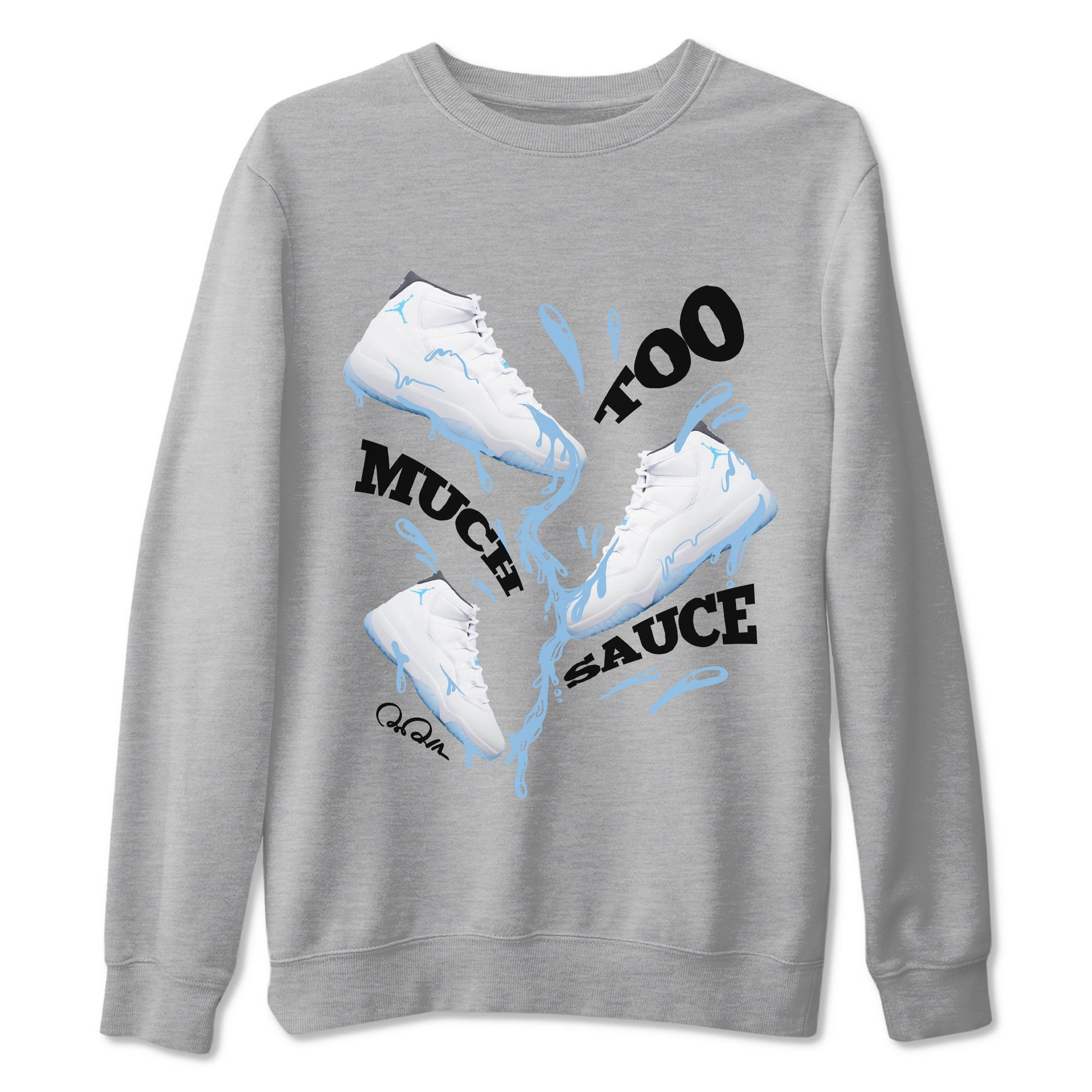 11s Retro Legend Blue shirts to match jordans Too Much Sauce sneaker match tees Air Jordan 11 Legend Blue best t shirts to wear with jordans SNRT Sneaker Tees unisex cotton Heather Grey 2 shirts