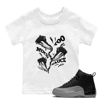 12s Black Wolf Grey shirts to match jordans Too Much Sauce sneaker match tees Air Jordan 12 Barons match shoes to clothes SNRT Sneaker Tees Youth Baby White 1 tee