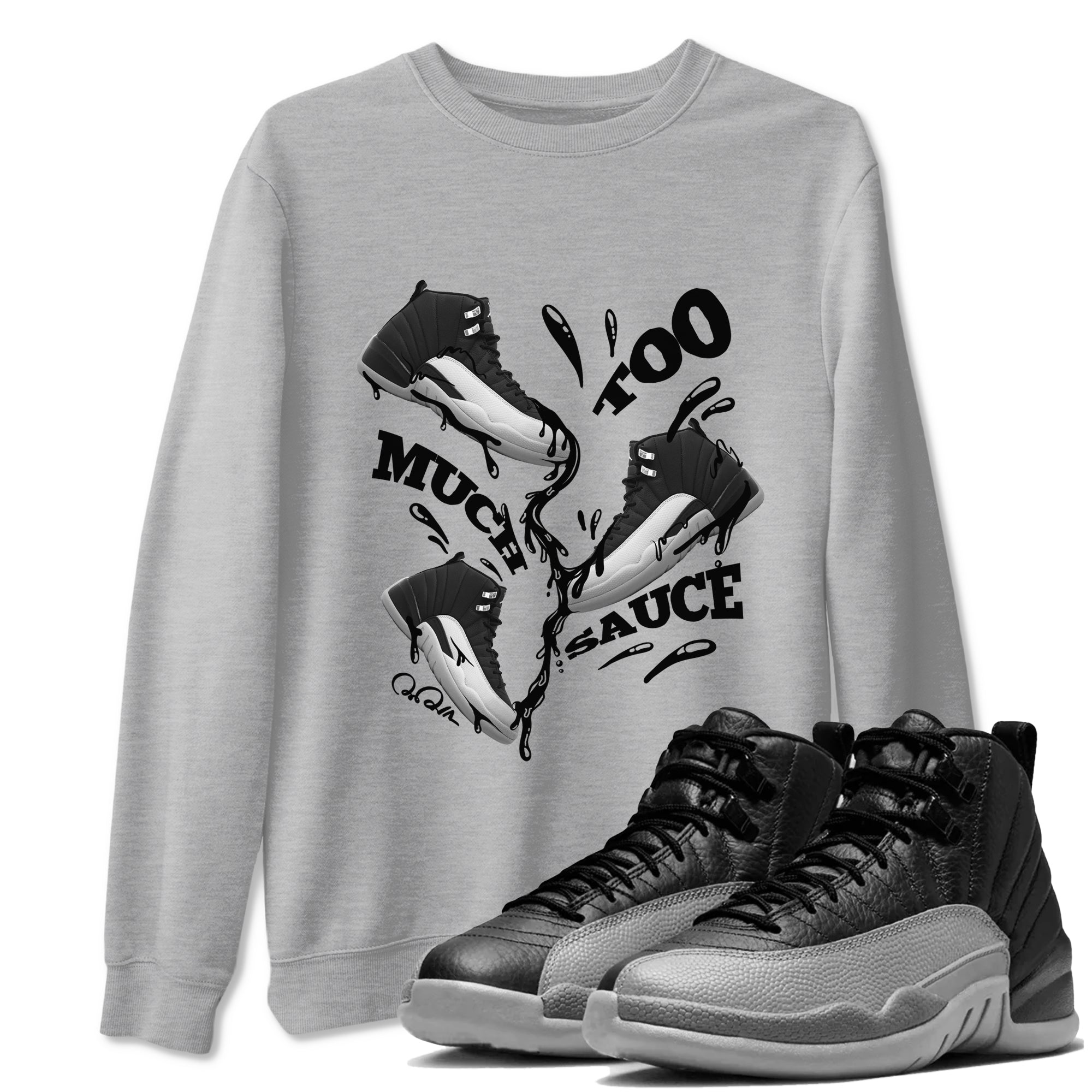 12s Black Wolf Grey shirts to match jordans Too Much Sauce sneaker match tees Air Jordan 12 Barons match shoes to clothes SNRT Sneaker Tees unisex cotton Heather Grey 1 shirts
