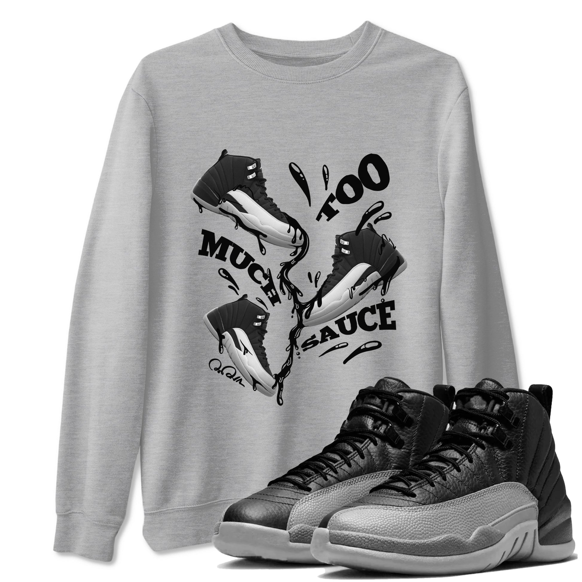 12s Black Wolf Grey shirts to match jordans Too Much Sauce sneaker match tees Air Jordan 12 Barons match shoes to clothes SNRT Sneaker Tees unisex cotton Heather Grey 1 shirts
