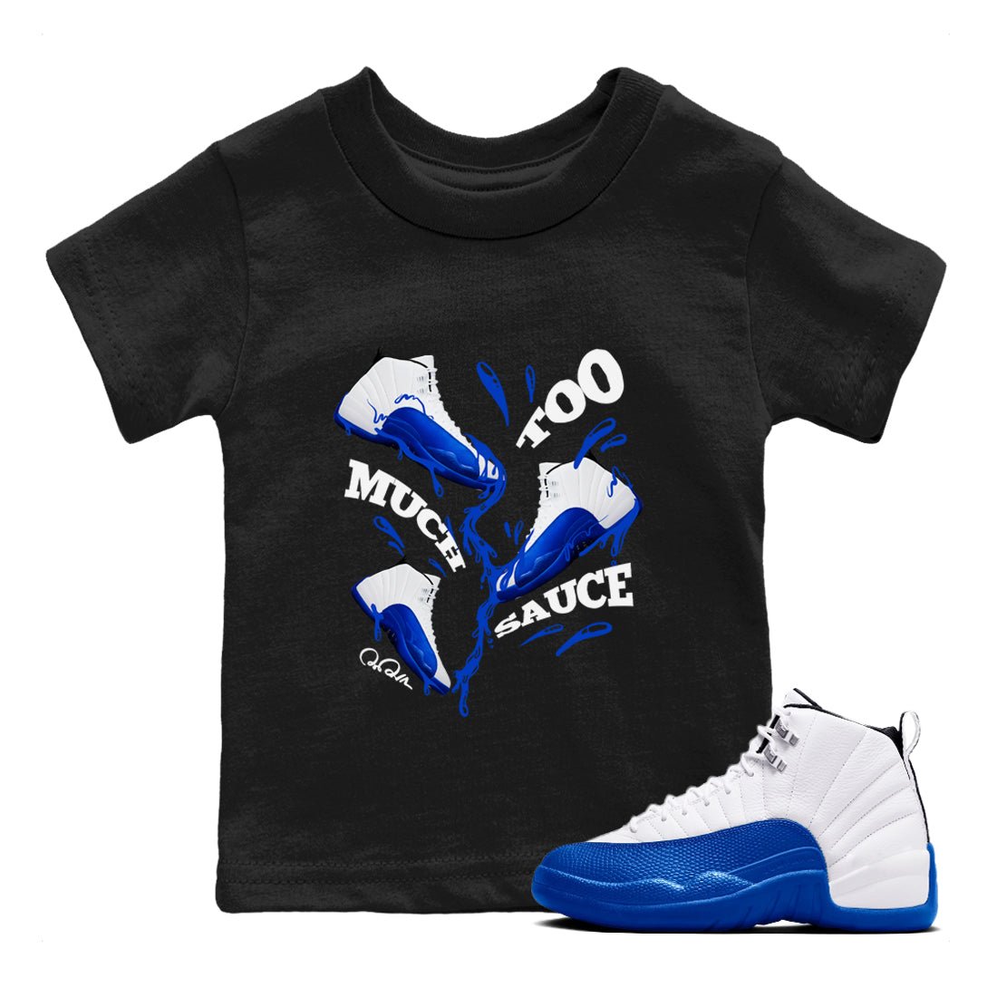 12s Blueberry shirts to match jordans Too Much Sauce best t shirts to wear with jordans AJ12 White and Game Royal match shoes to clothes SNRT Sneaker Tees Youth Baby Black 1 tee