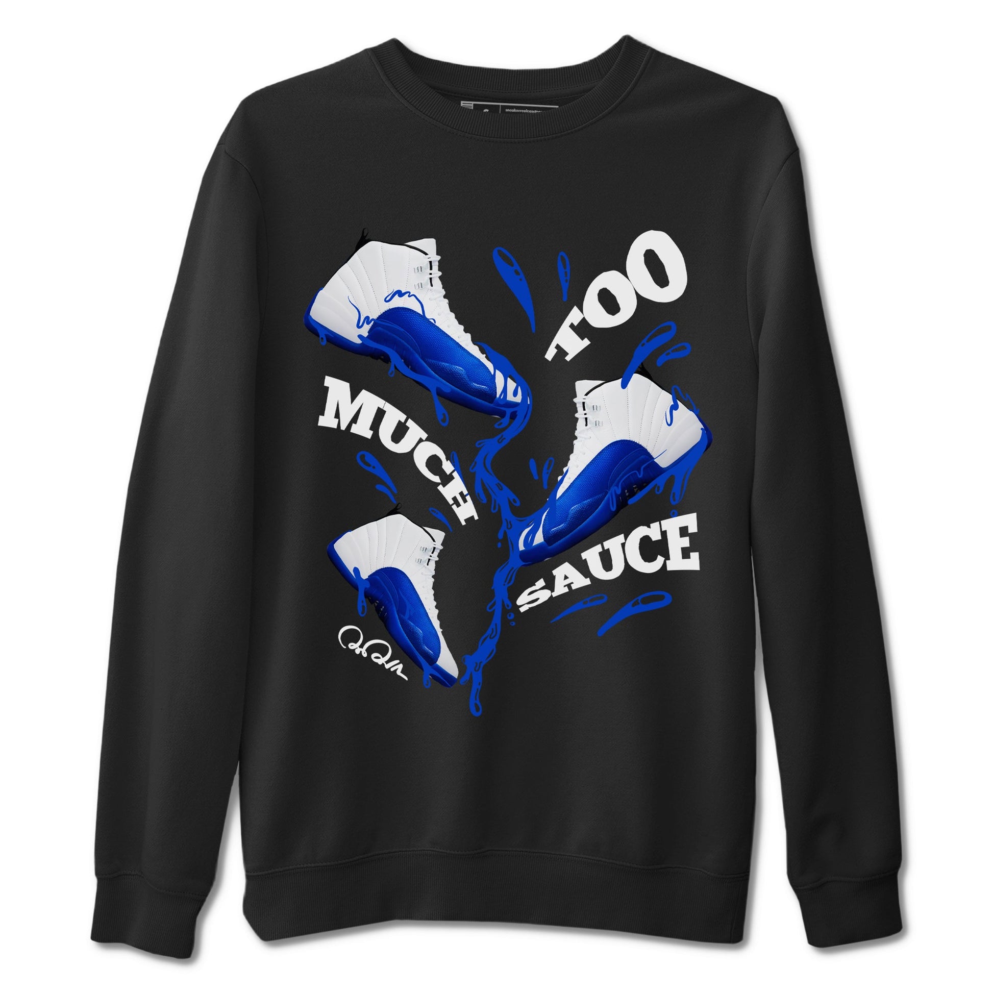 12s Blueberry shirts to match jordans Too Much Sauce best t shirts to wear with jordans AJ12 White and Game Royal match shoes to clothes SNRT Sneaker Tees unisex cotton Black 2 shirts