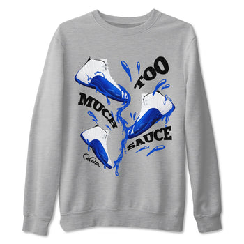 12s Blueberry shirts to match jordans Too Much Sauce best t shirts to wear with jordans AJ12 White and Game Royal match shoes to clothes SNRT Sneaker Tees unisex cotton Heather Grey 2 shirts