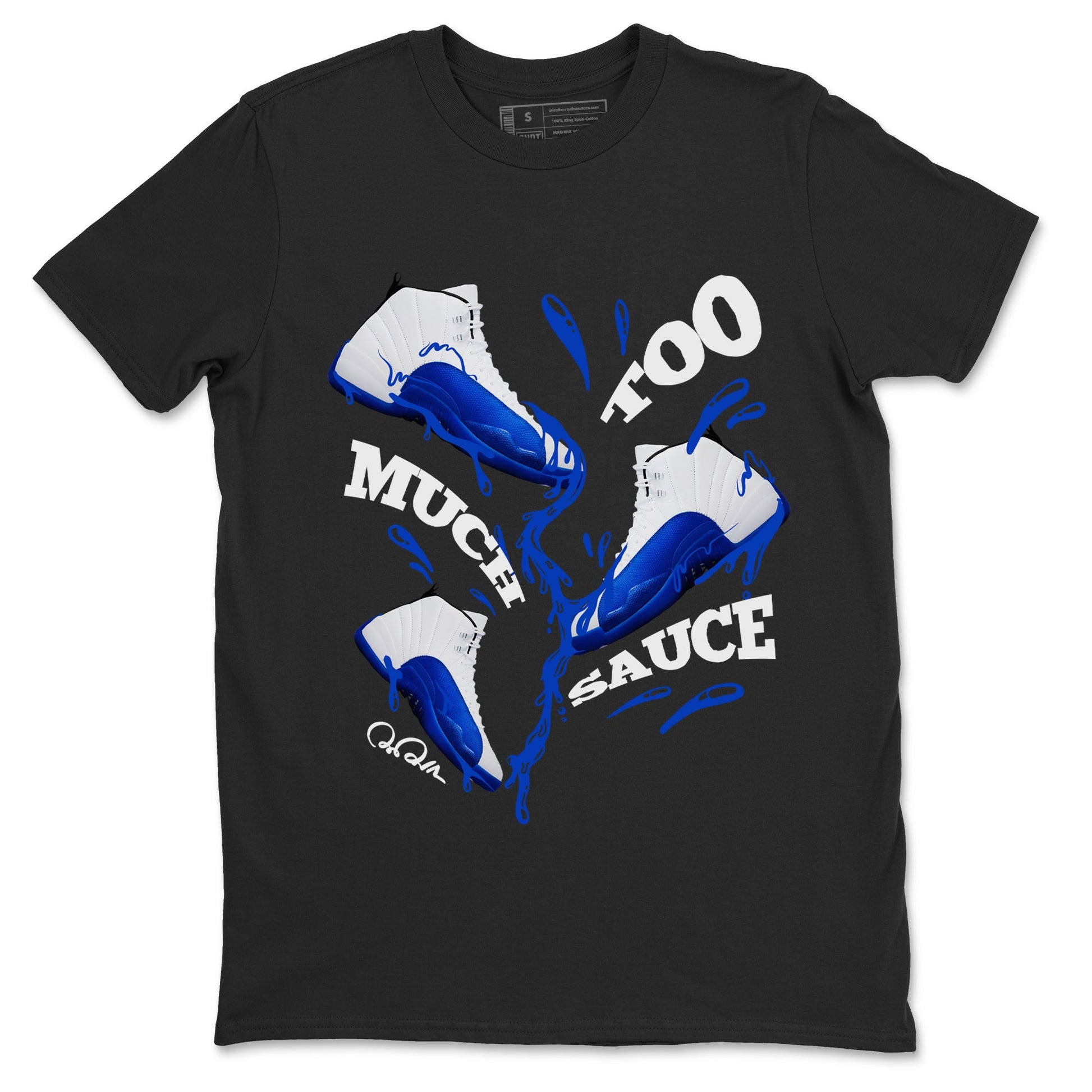 12s Blueberry shirts to match jordans Too Much Sauce best t shirts to wear with jordans AJ12 White and Game Royal match shoes to clothes SNRT Sneaker Tees unisex cotton Black 2 shirts