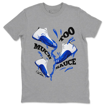 12s Blueberry shirts to match jordans Too Much Sauce best t shirts to wear with jordans AJ12 White and Game Royal match shoes to clothes SNRT Sneaker Tees unisex cotton Heather Grey 2 shirts