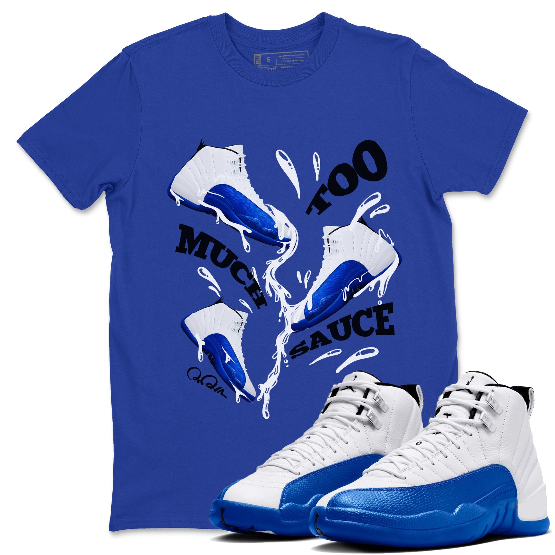 12s Blueberry shirts to match jordans Too Much Sauce best t shirts to wear with jordans AJ12 White and Game Royal match shoes to clothes SNRT Sneaker Tees unisex cotton Royal Blue 1 shirts