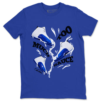 12s Blueberry shirts to match jordans Too Much Sauce best t shirts to wear with jordans AJ12 White and Game Royal match shoes to clothes SNRT Sneaker Tees unisex cotton Royal Blue 2 shirts
