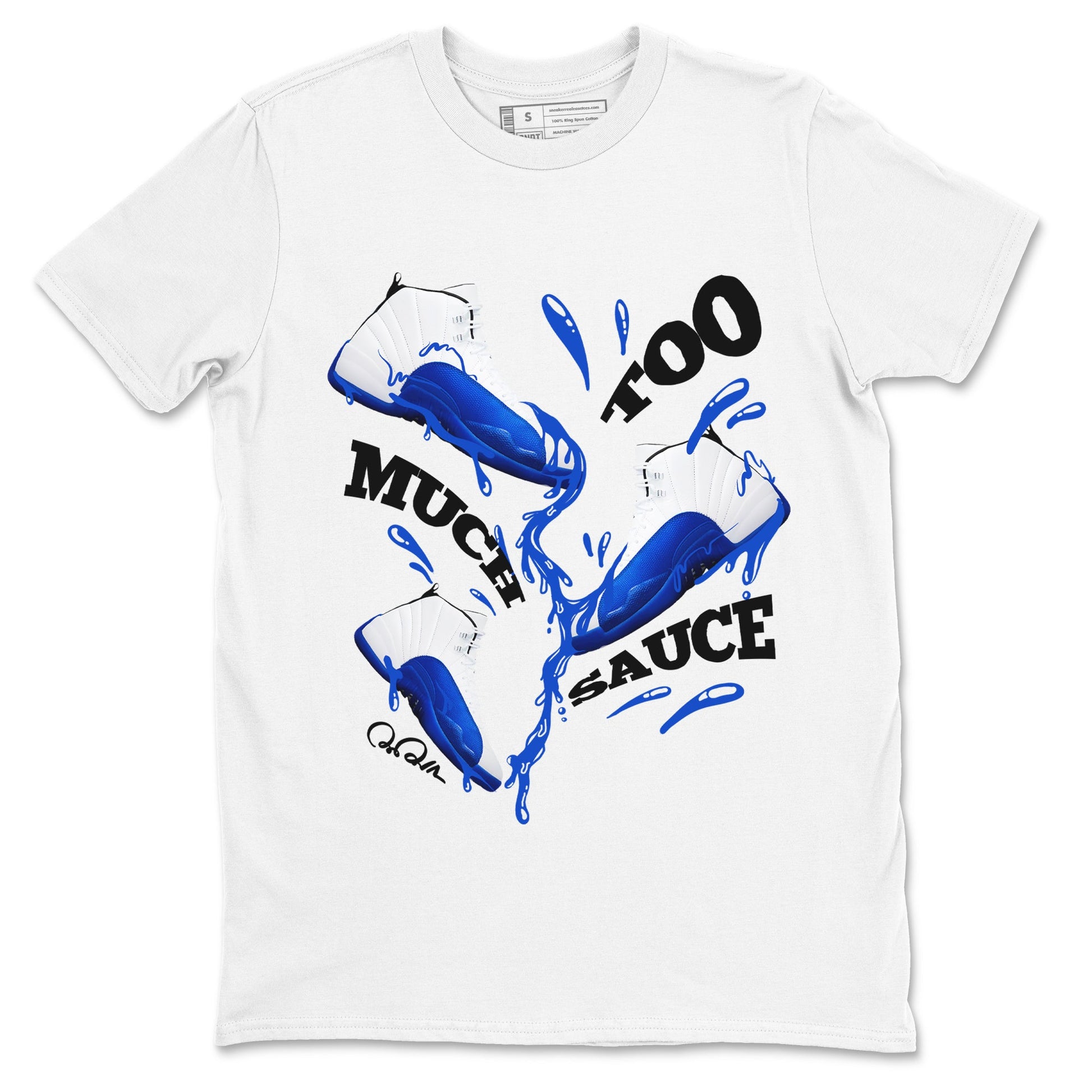 12s Blueberry shirts to match jordans Too Much Sauce best t shirts to wear with jordans AJ12 White and Game Royal match shoes to clothes SNRT Sneaker Tees unisex cotton White 2 shirts