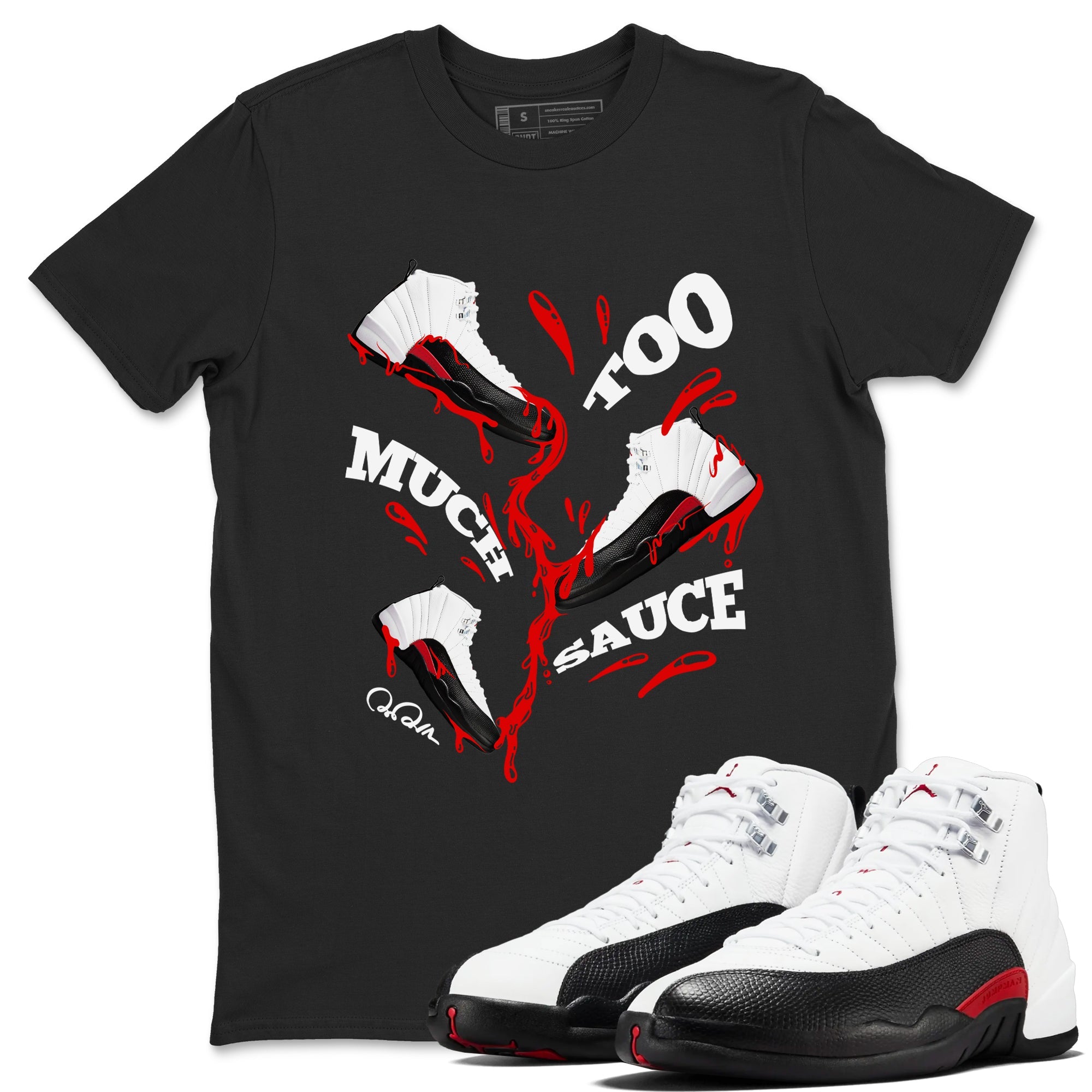 12s Taxi Flip shirts to match jordans Too Much Sauce sneaker match tees Air Jordan 12 Taxi Flip SNRT Sneaker Tees streetwear brand Black 1 unisex cotton tee