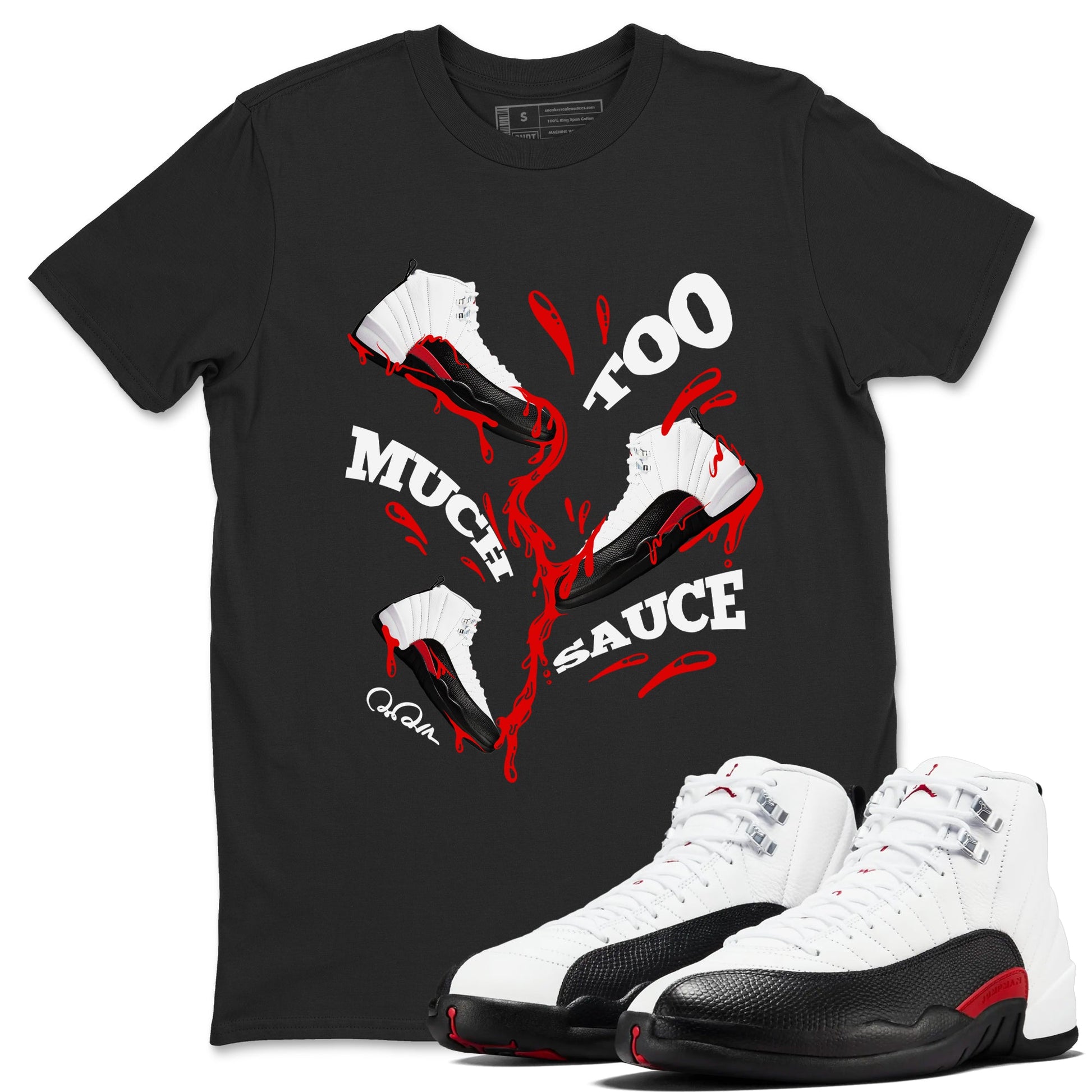 12s Taxi Flip shirts to match jordans Too Much Sauce sneaker match tees Air Jordan 12 Taxi Flip SNRT Sneaker Tees streetwear brand Black 1 unisex cotton tee
