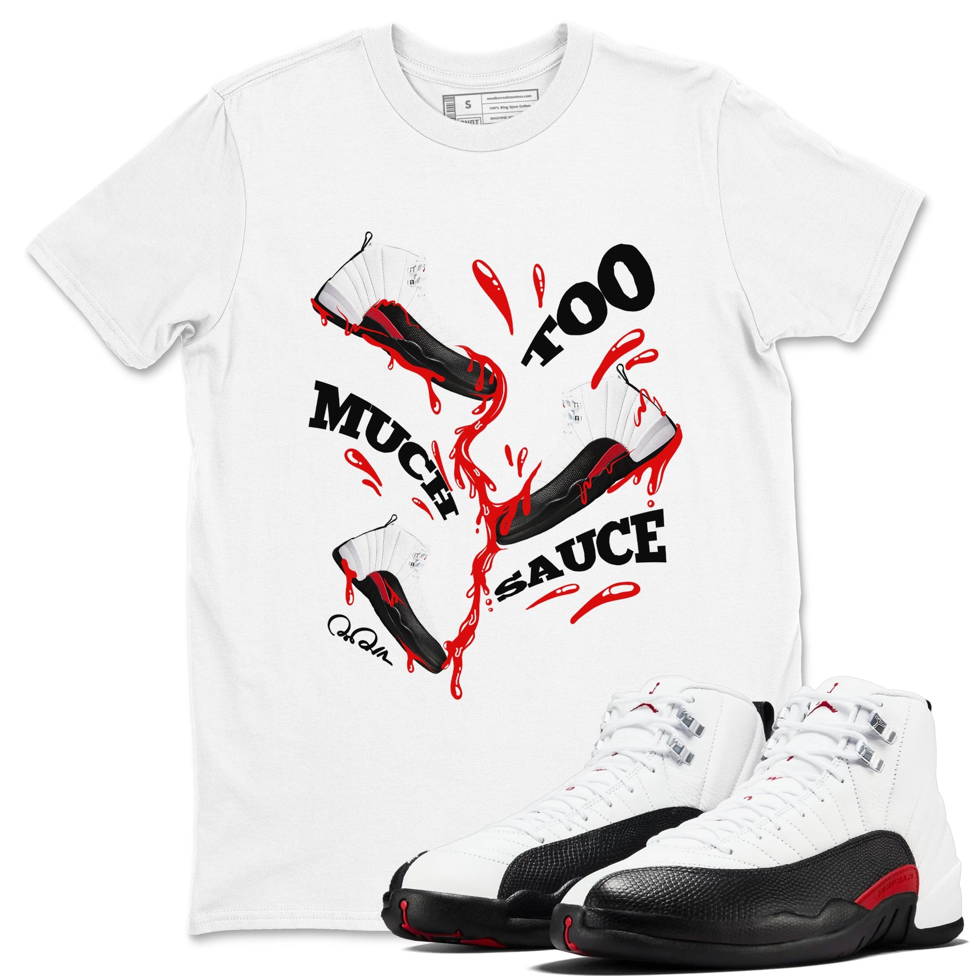 12s Taxi Flip shirts to match jordans Too Much Sauce sneaker match tees Air Jordan 12 Taxi Flip SNRT Sneaker Tees streetwear brand White 1 unisex cotton tee