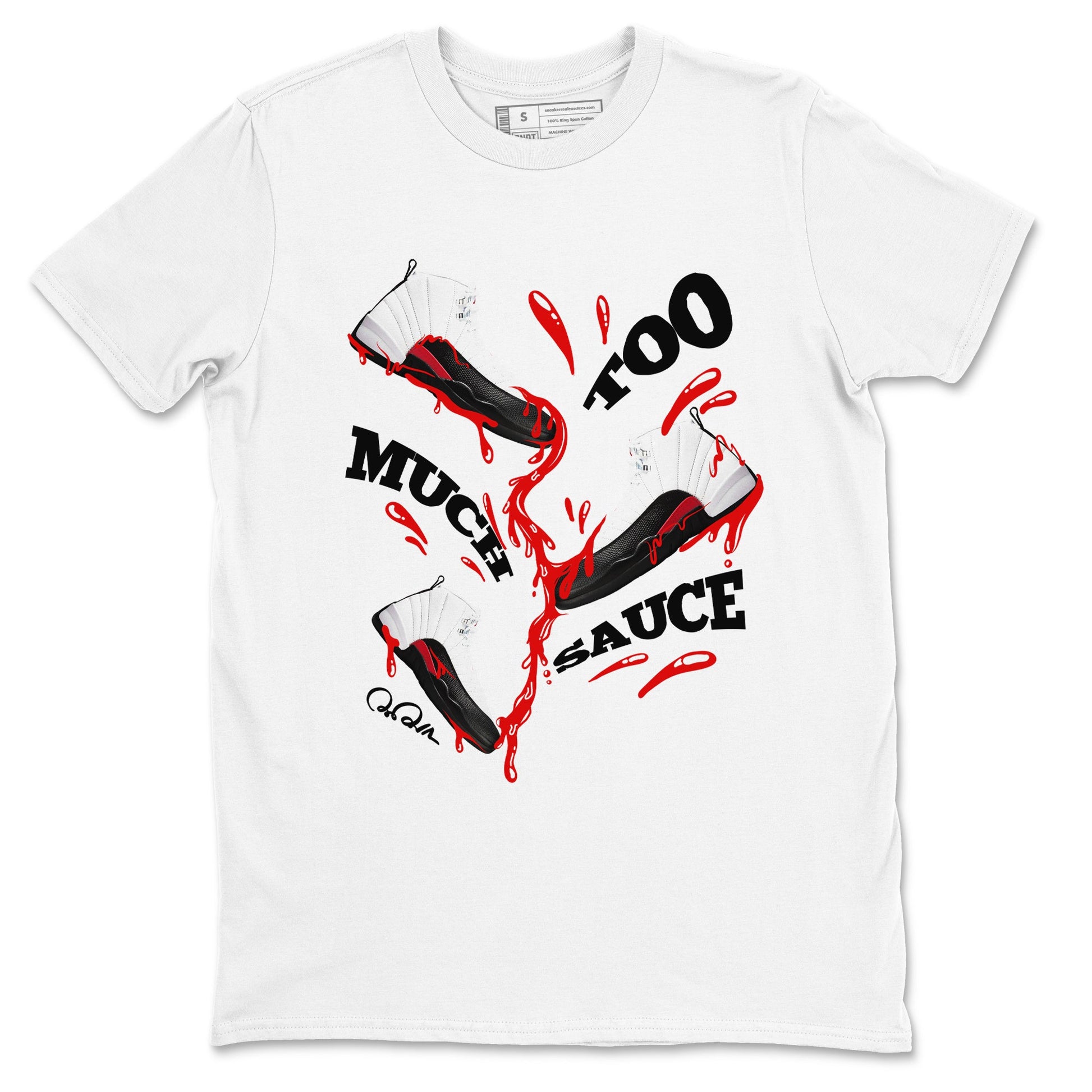 12s Taxi Flip shirts to match jordans Too Much Sauce sneaker match tees Air Jordan 12 Taxi Flip SNRT Sneaker Tees streetwear brand White 2 unisex cotton tee