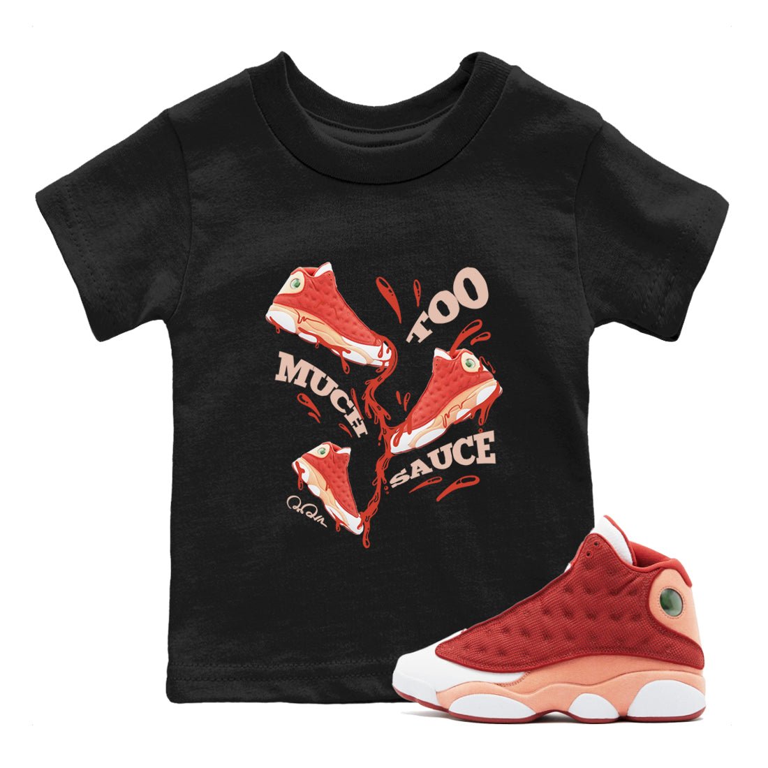 13s Dune Red shirts to match jordans Too Much Sauce sneaker match tees Air Jordan 13 Dune Red SNRT Sneaker Tees streetwear brand Baby and Youth Black 1 cotton tee