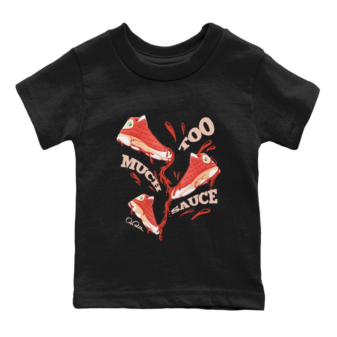 13s Dune Red shirts to match jordans Too Much Sauce sneaker match tees Air Jordan 13 Dune Red SNRT Sneaker Tees streetwear brand Baby and Youth Black 2 cotton tee