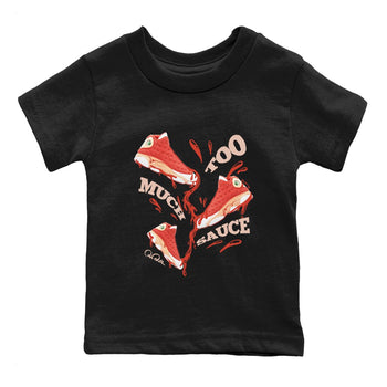 13s Dune Red shirts to match jordans Too Much Sauce sneaker match tees Air Jordan 13 Dune Red SNRT Sneaker Tees streetwear brand Baby and Youth Black 2 cotton tee