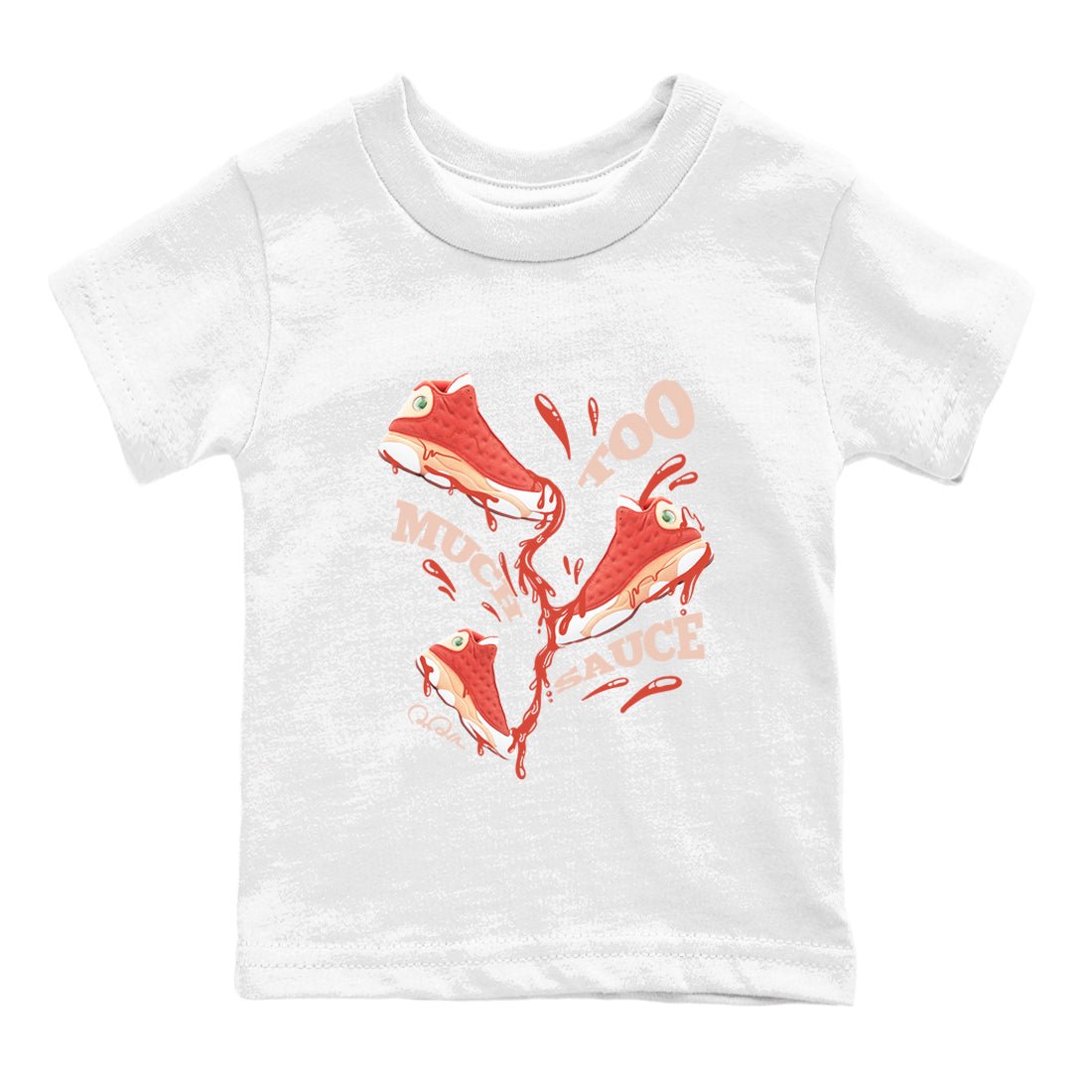 13s Dune Red shirts to match jordans Too Much Sauce sneaker match tees Air Jordan 13 Dune Red SNRT Sneaker Tees streetwear brand Baby and Youth White 2 cotton tee
