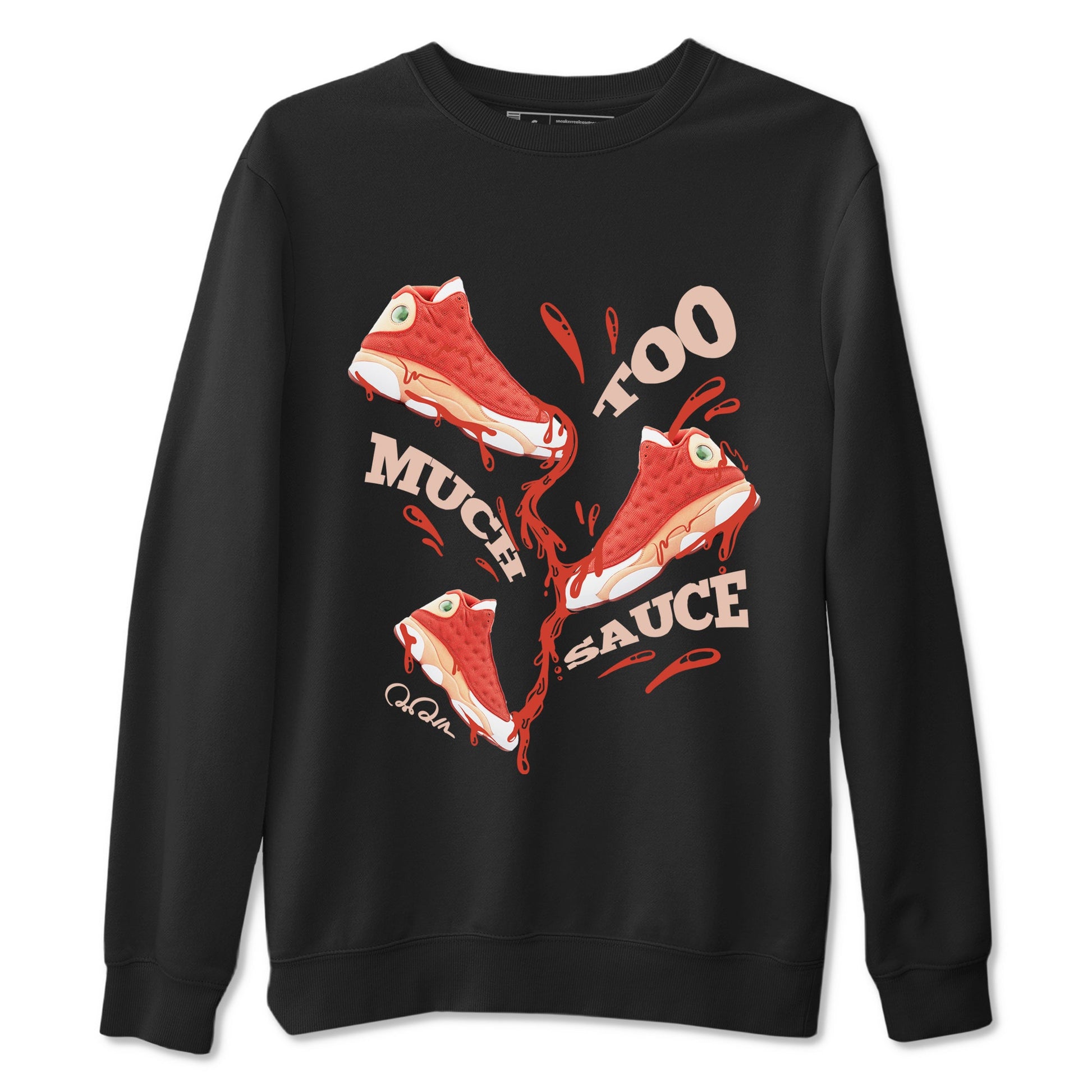 13s Dune Red shirts to match jordans Too Much Sauce sneaker match tees Air Jordan 13 Dune Red SNRT Sneaker Tees streetwear brand Black 2 unisex cotton tee