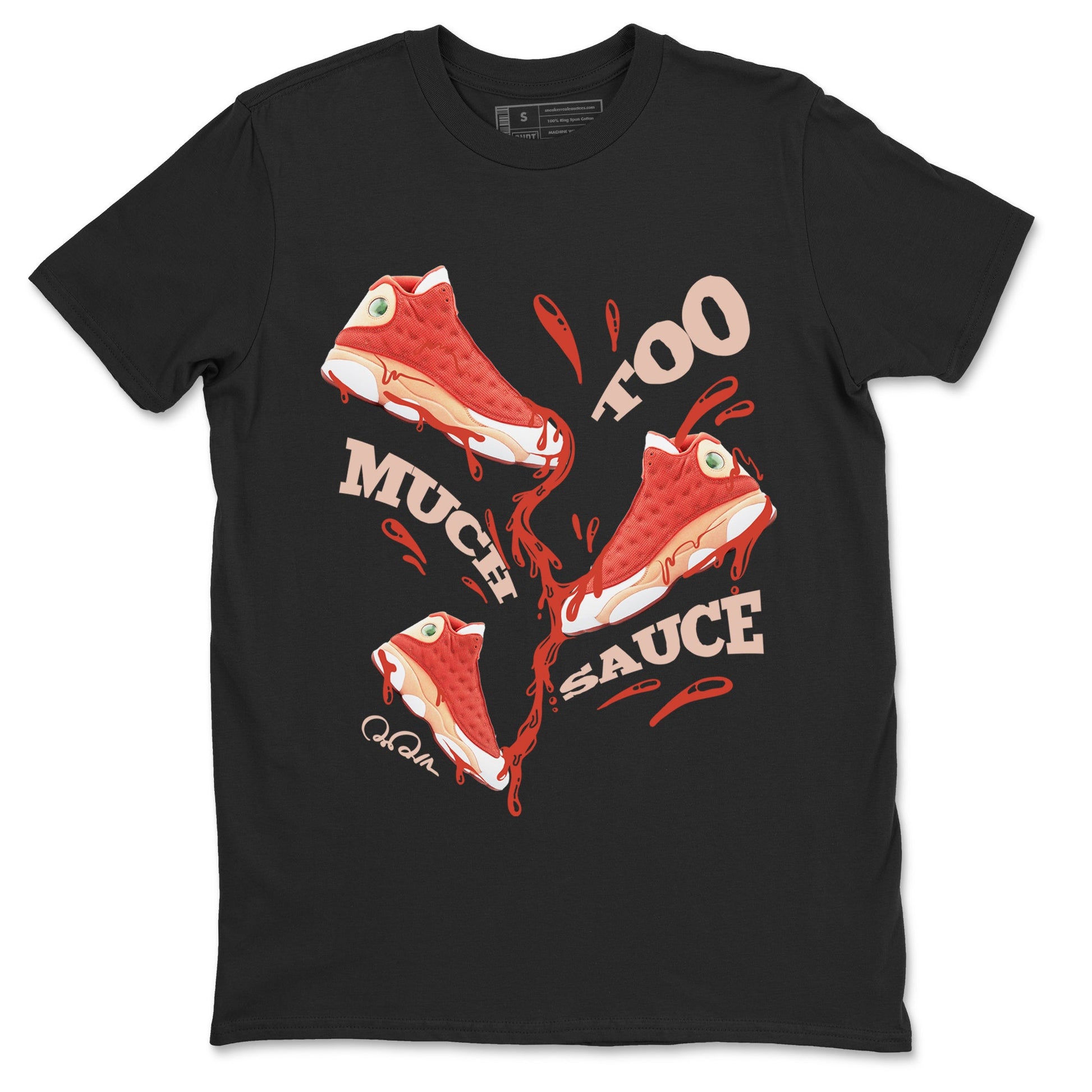 13s Dune Red shirts to match jordans Too Much Sauce sneaker match tees Air Jordan 13 Dune Red SNRT Sneaker Tees streetwear brand Black 2 unisex cotton tee