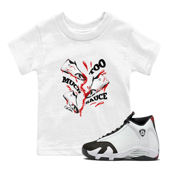 14s Black Toe shirts to match jordans Too Much Sauce graphic tees Air Jordan 14 Black Toe t shirts to match sneakers SNRT Sneaker Tees Youth Baby White 1 tee
