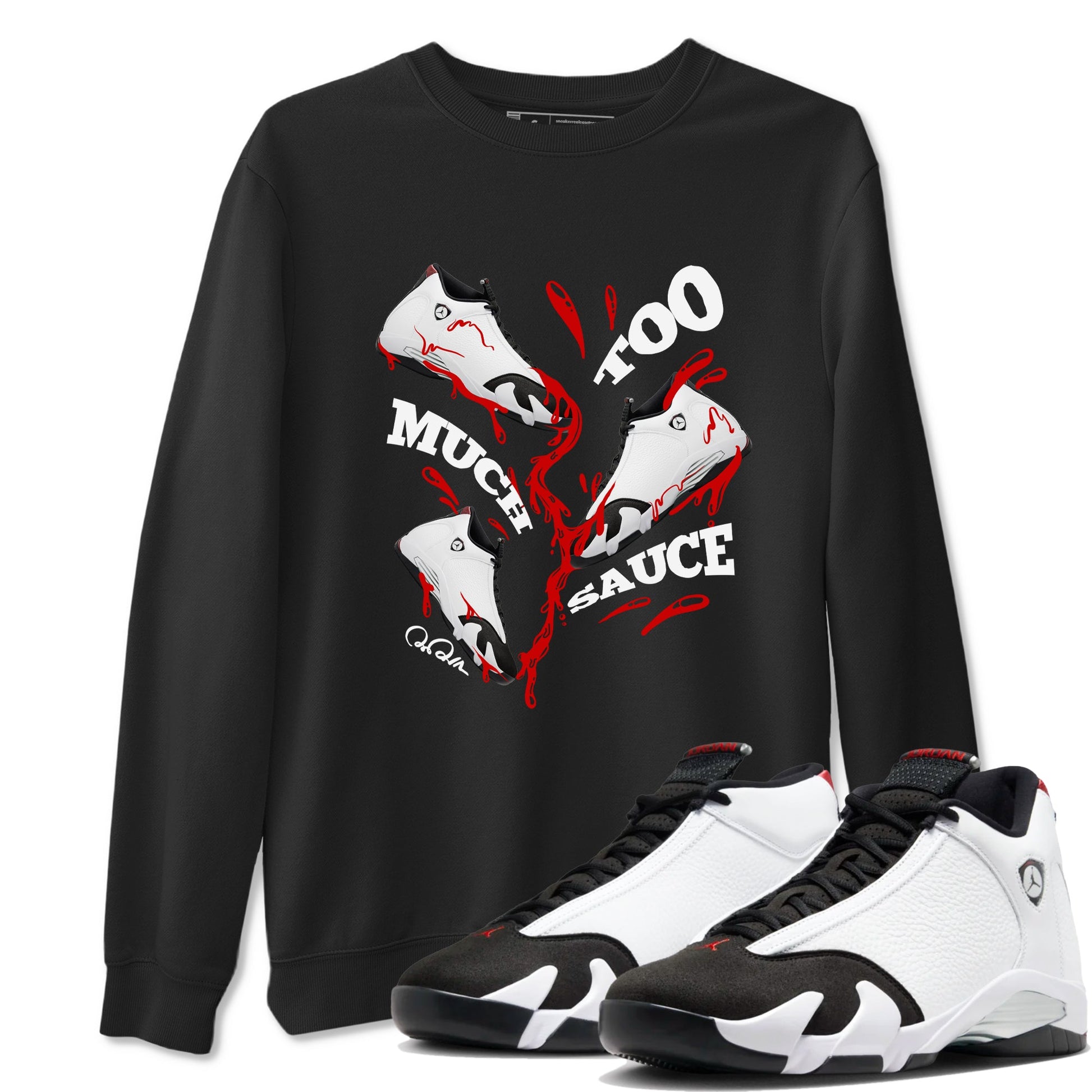 14s Black Toe shirts to match jordans Too Much Sauce graphic tees Air Jordan 14 Black Toe t shirts to match sneakers SNRT Sneaker Tees unisex cotton Black 1 shirts