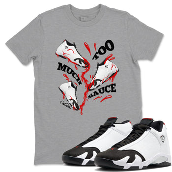 14s Black Toe shirts to match jordans Too Much Sauce graphic tees Air Jordan 14 Black Toe t shirts to match sneakers SNRT Sneaker Tees unisex cotton Heather Grey 1 shirts