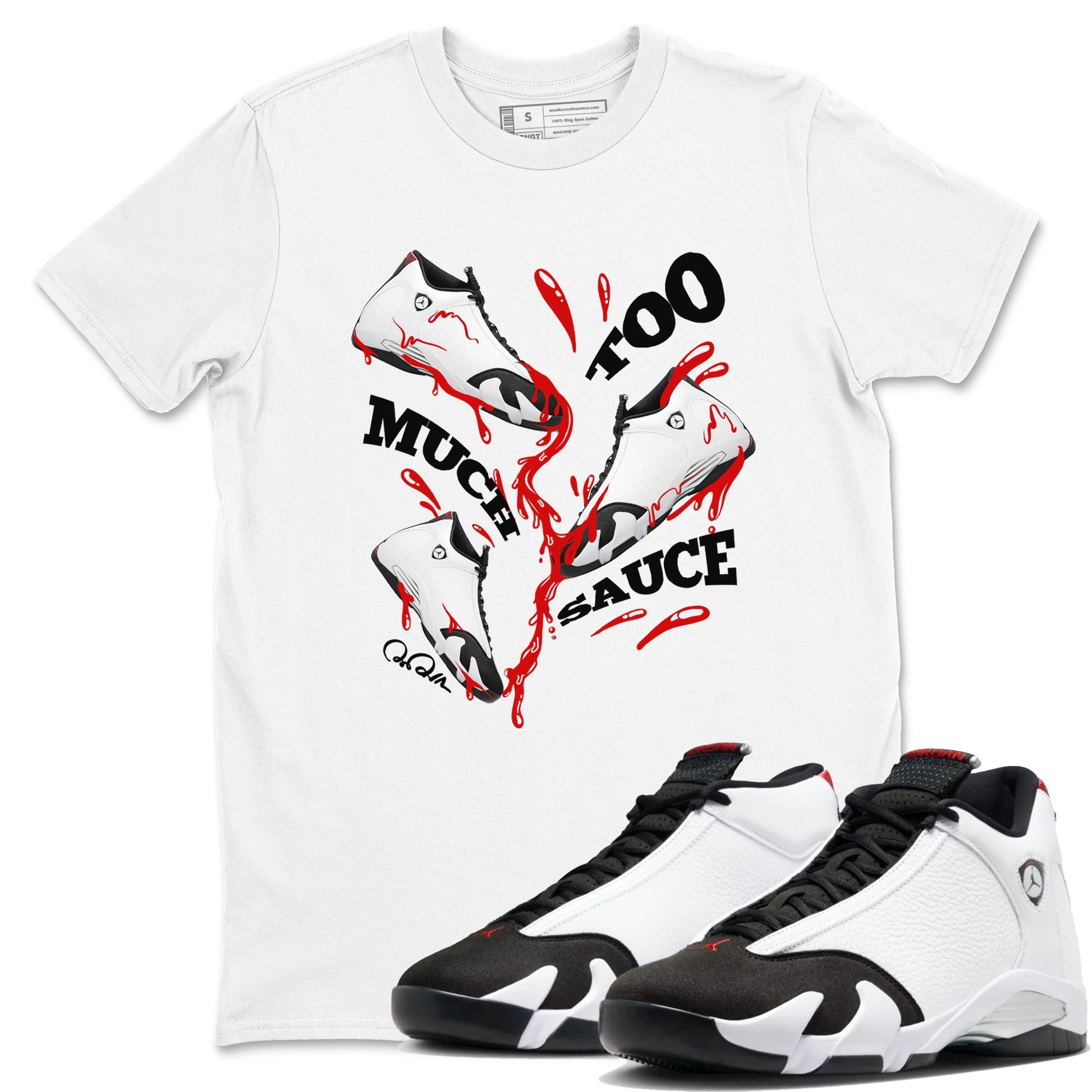 14s Black Toe shirts to match jordans Too Much Sauce graphic tees Air Jordan 14 Black Toe t shirts to match sneakers SNRT Sneaker Tees unisex cotton White 1 shirts