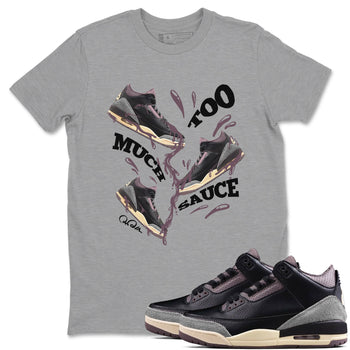 3s A Ma Maniere x Black shirts to match jordans Too Much Sauce sneaker match tees A Ma Maniere x Air Jordan 3 _hile You Were Sleeping_neaker Release Tees unisex cotton Heather Grey 1 crew neck shirts