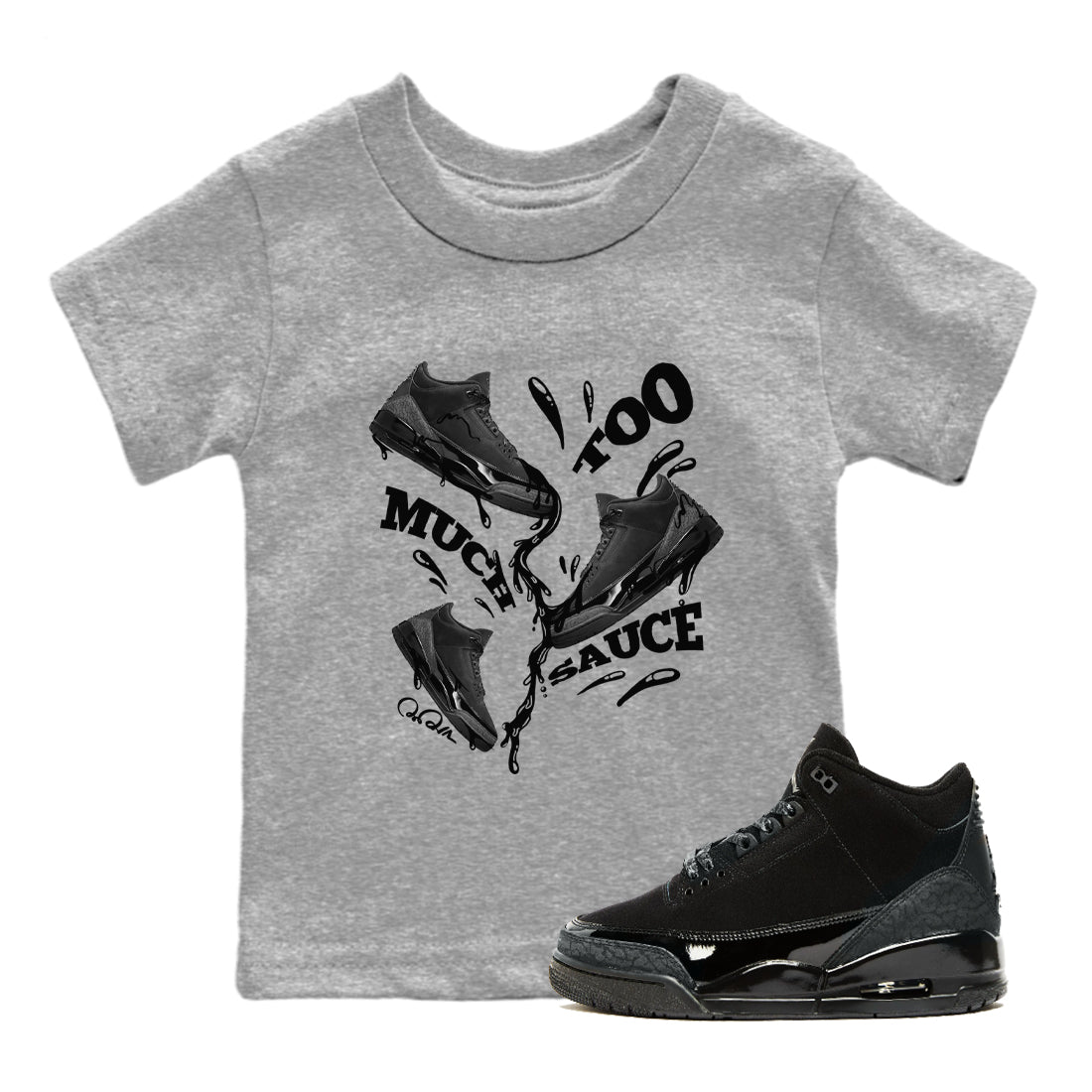 Air Jordan 3 Black Cat shirts to match jordans Too Much Sauce sneaker tees 3s Retro Black Cat best t-shirts to wear with jordans SNRT Sneaker Tees Youth Baby Heather Grey 1 tee