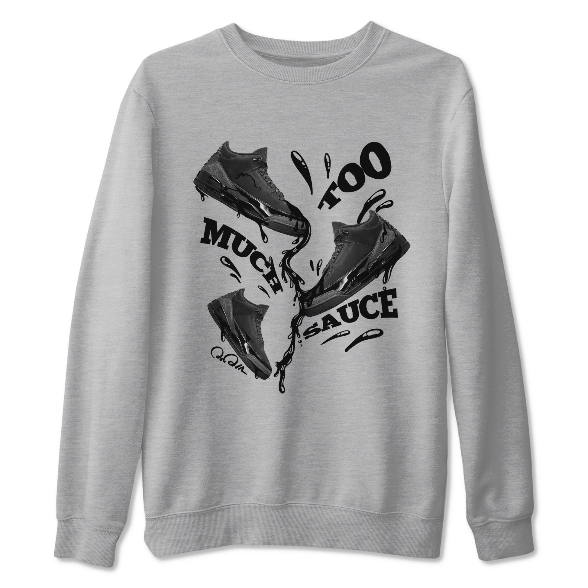 Air Jordan 3 Black Cat shirts to match jordans Too Much Sauce sneaker tees 3s Retro Black Cat best t-shirts to wear with jordans SNRT Sneaker Tees unisex cotton Heather Grey 2 shirts