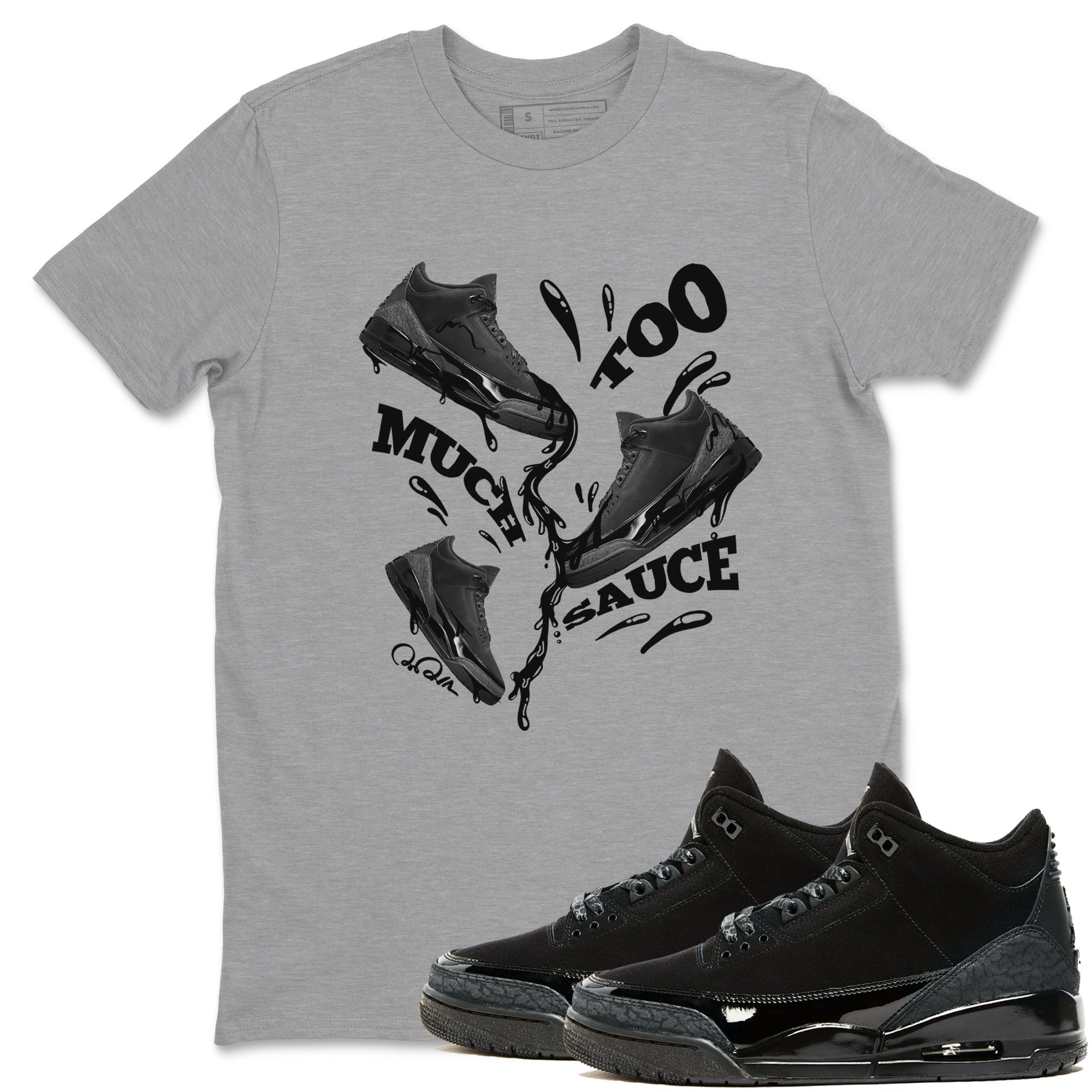Air Jordan 3 Black Cat shirts to match jordans Too Much Sauce sneaker tees 3s Retro Black Cat best t-shirts to wear with jordans SNRT Sneaker Tees unisex cotton Heather Grey 1 shirts