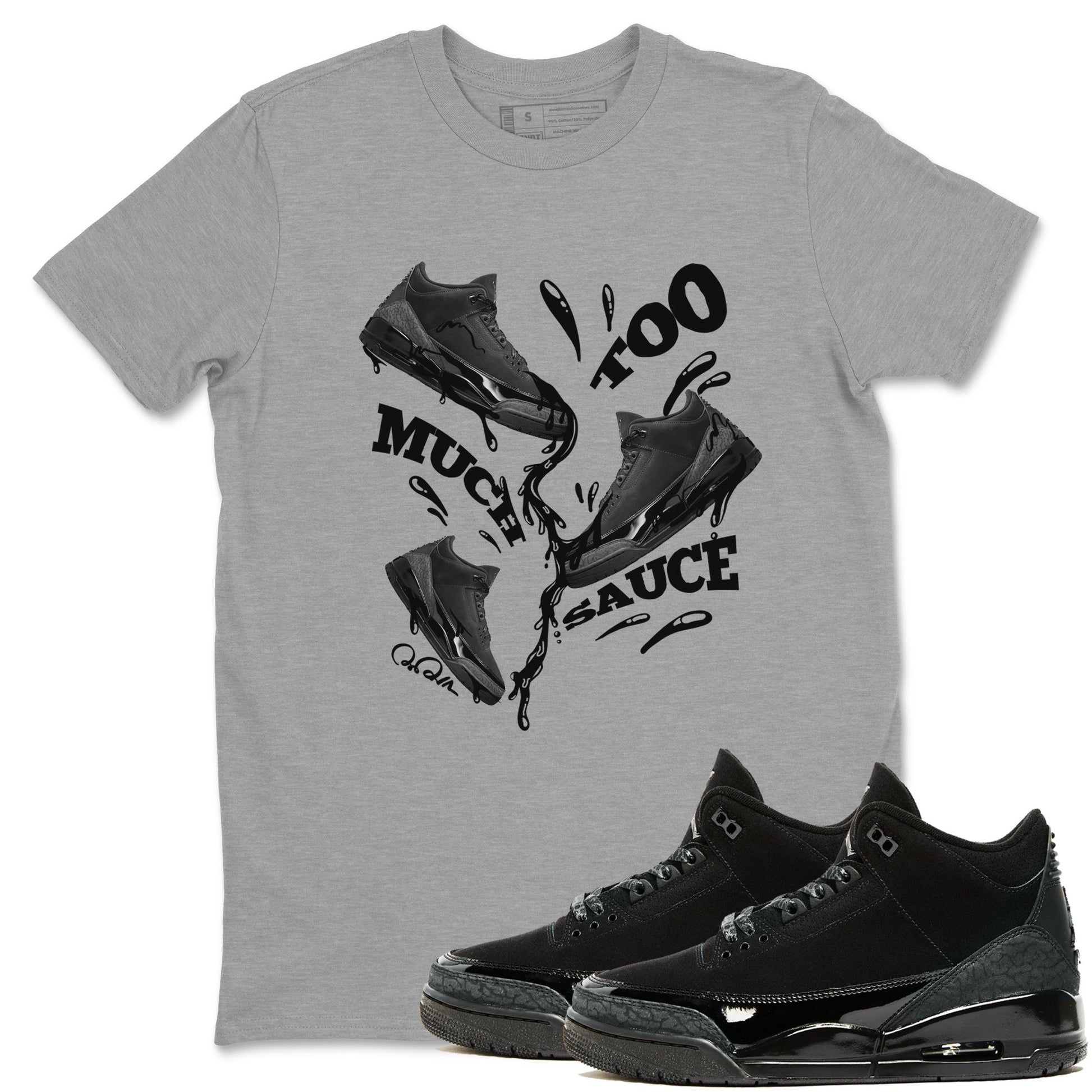Air Jordan 3 Black Cat shirts to match jordans Too Much Sauce sneaker tees 3s Retro Black Cat best t-shirts to wear with jordans SNRT Sneaker Tees unisex cotton Heather Grey 1 shirts